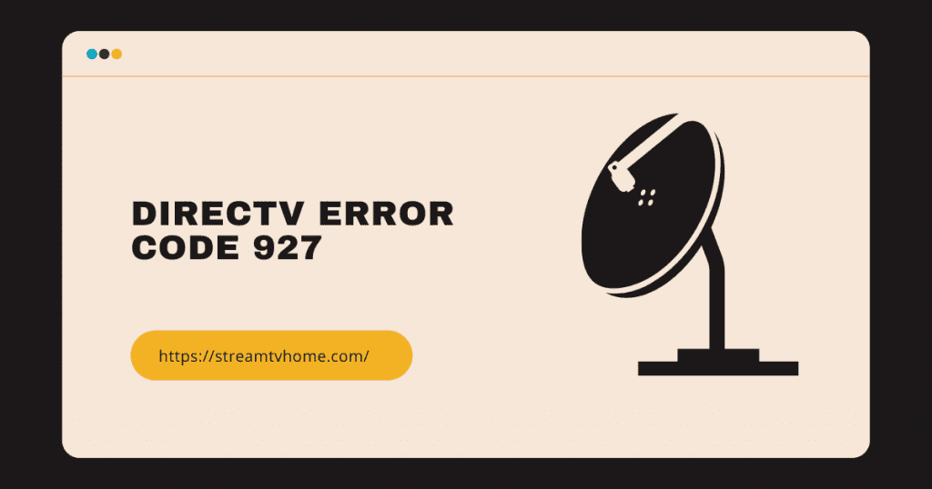 DirecTV error 927 Fix