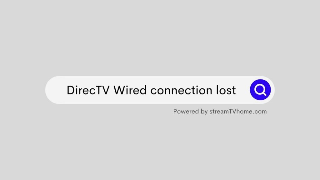 DirecTV wired connection lost