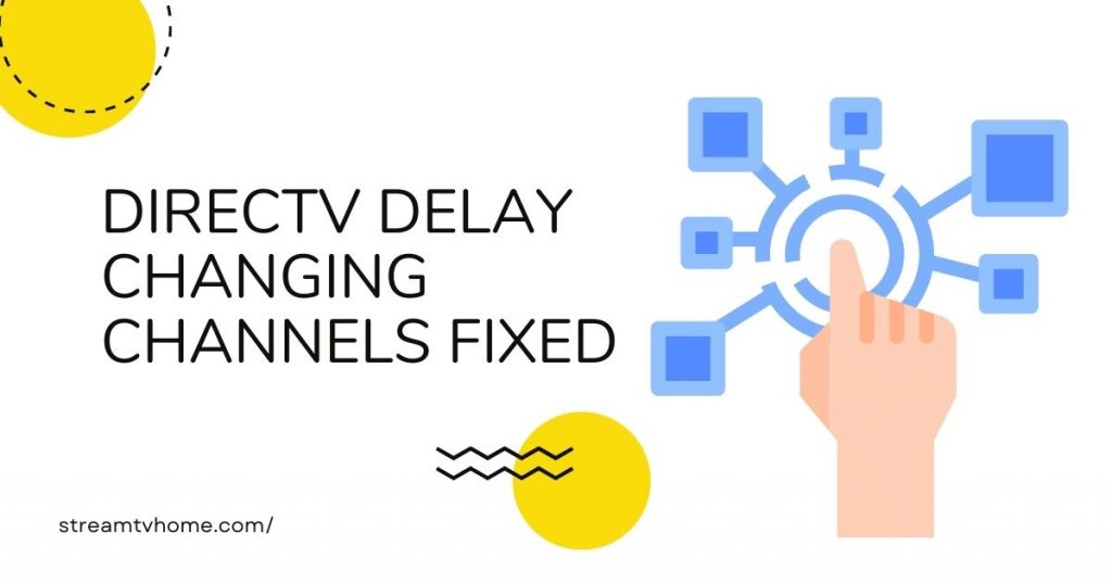 DirecTV Delay Changing Channels
