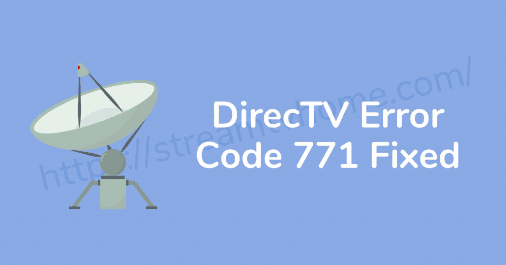 DirecTV error code 771 fixed