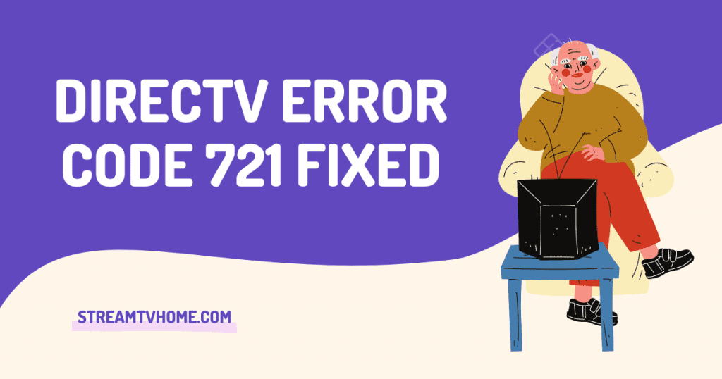 Directv Error Code 721 fixed