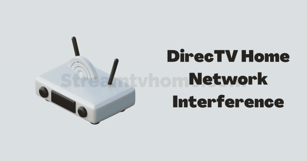 DirecTV Home Network Interference