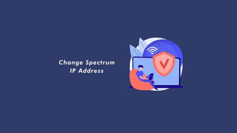 How To Change Spectrum IP Address